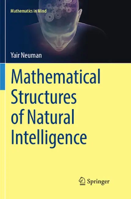 Mathematical Structures of Natural Intelligence by Yair Neuman