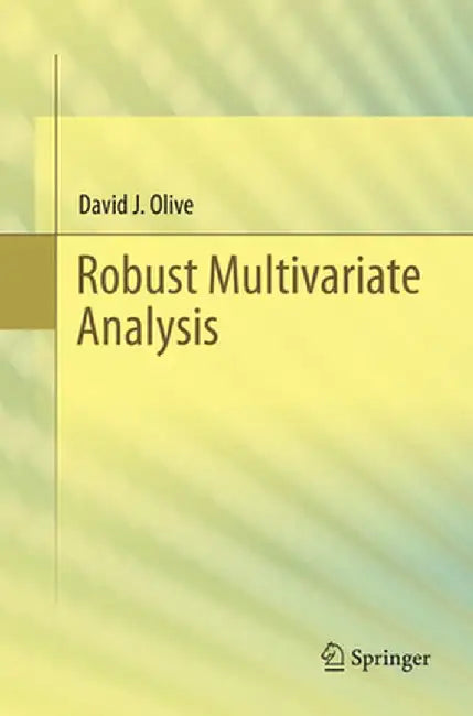 Robust Multivariate Analysis by David J. Olive