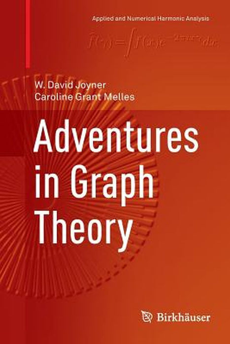 Adventures in Graph Theory by W. David Joyner, Caroline Grant Melles