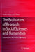 The Evaluation of Research in Social Sciences and Humanities: Lessons from the Italian Experience by Andrea Bonaccorsi