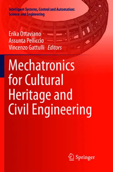 Mechatronics for Cultural Heritage and Civil Engineering by Erika Ottaviano
