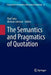 The Semantics and Pragmatics of Quotation by Paul Saka