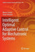 Intelligent Optimal Adaptive Control for Mechatronic Systems by Marcin Szuster