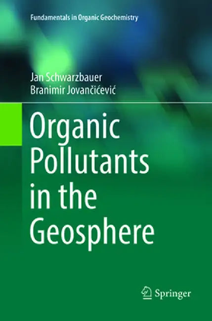 Organic Pollutants in the Geosphere by Schwarzbauer