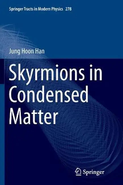 Skyrmions in Condensed Matter by Jung Hoon Han