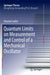 Quantum Limits on Measurement and Control of a Mechanical Oscillator by Vivishek Sudhir