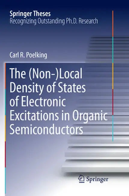 The (Non-)Local Density of States of Electronic Excitations in Organic Semiconductors by Carl R. Poelking