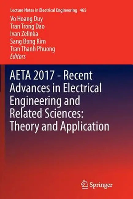 Aeta 2017 - Recent Advances in Electrical Engineering and Related Sciences: Theory and Application by Vo Hoang Duy