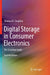 Digital Storage in Consumer Electronics: The Essential Guide by Thomas M. Coughlin