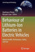 Behaviour of Lithium-Ion Batteries in Electric Vehicles: Battery Health, Performance, Safety, and Cost by Gianfranco Pistoia