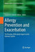 Allergy Prevention and Exacerbation: The Paradox of Microbial Impact on the Immune System by Carsten B. Schmidt-Weber