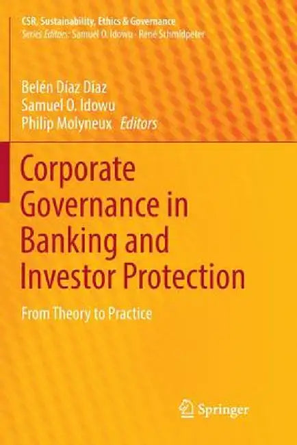 Corporate Governance in Banking and Investor Protection: From Theory to Practice by Belén Díaz Díaz