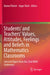 Students' and Teachers' Values, Attitudes, Feelings and Beliefs in Mathematics Classrooms: Selected Papers from the 22nd Mavi Conference by Hanna Palmér