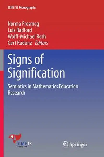 Signs of Signification: Semiotics in Mathematics Education Research by Norma Presmeg
