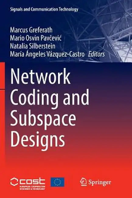 Network Coding and Subspace Designs by Marcus Greferath