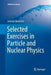 Selected Exercises in Particle and Nuclear Physics by Lorenzo Bianchini