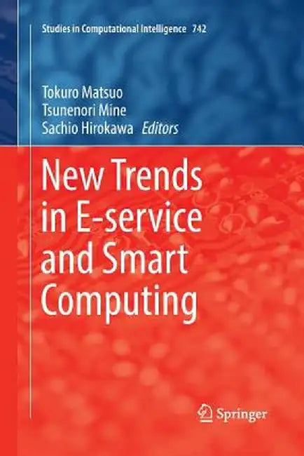 New Trends in E-Service and Smart Computing by Tokuro Matsuo