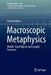Macroscopic Metaphysics: Middle-Sized Objects and Longish Processes by Paul Needham