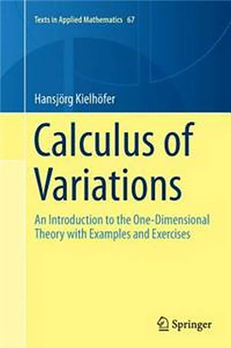 Calculus of Variations: An Introduction to the One-Dimensional Theory with Examples and Exercises