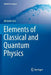 Elements of Classical and Quantum Physics by Michele Cini