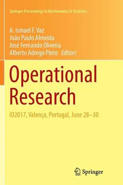 Operational Research: Io2017, Valença, Portugal, June 28-30 by A. Ismael F. Vaz