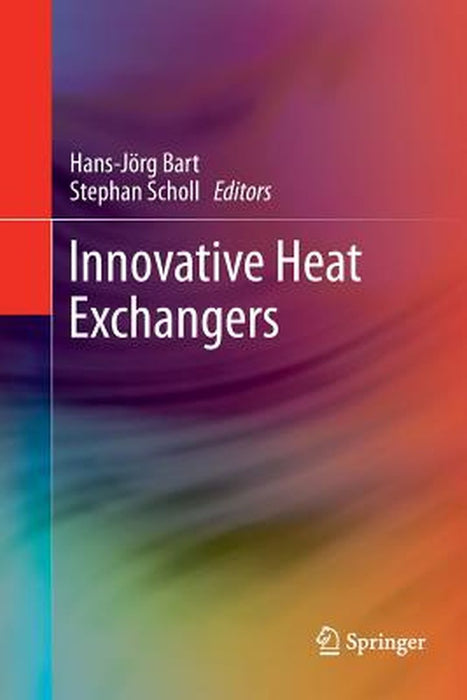 Innovative Heat Exchangers by Hans-Jörg Bart