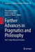Further Advances in Pragmatics and Philosophy: Part 1 from Theory to Practice by Alessandro Capone