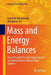 Mass and Energy Balances by Seyed Ali Ashrafizadeh