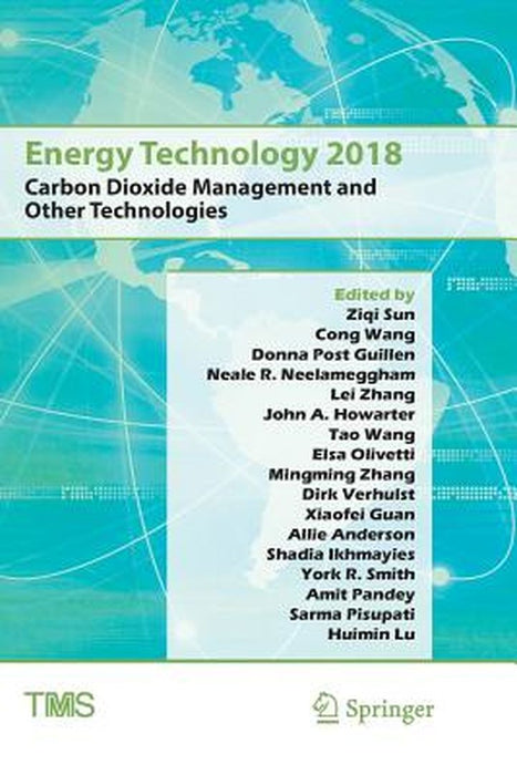 Energy Technology 2018: Carbon Dioxide Management and Other Technologies by Ziqi Sun