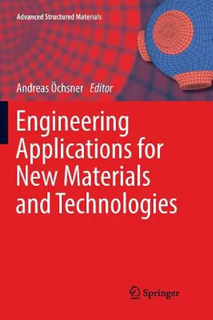 Engineering Applications for New Materials and Technologies by Andreas Öchsner