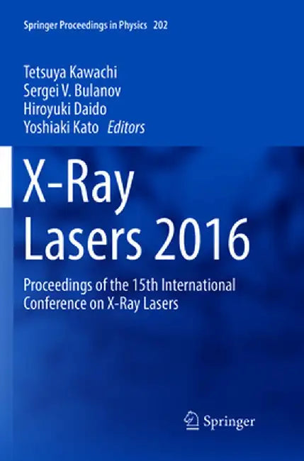 X-Ray Lasers 2016: Proceedings of the 15th International Conference on X-Ray Lasers by Tetsuya Kawachi