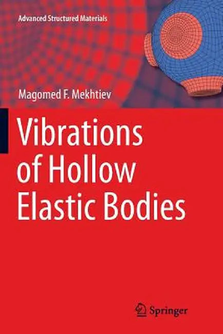 Vibrations of Hollow Elastic Bodies by Magomed F. Mekhtiev