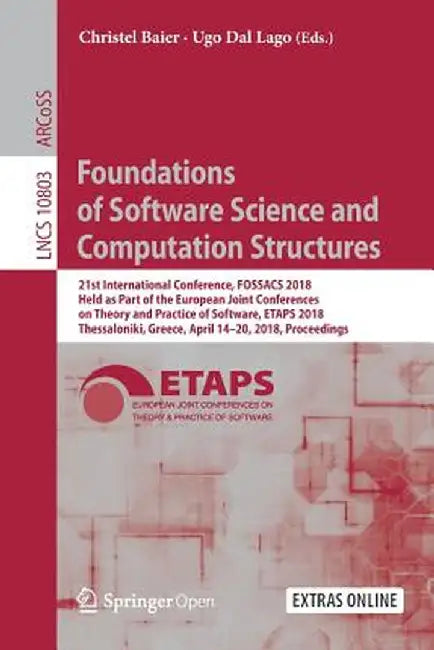 Foundations of Software Science and Computation Structures: 21st International Conference, Fossacs 2018, Held as Part of the European Joint Conference by Christel Baier