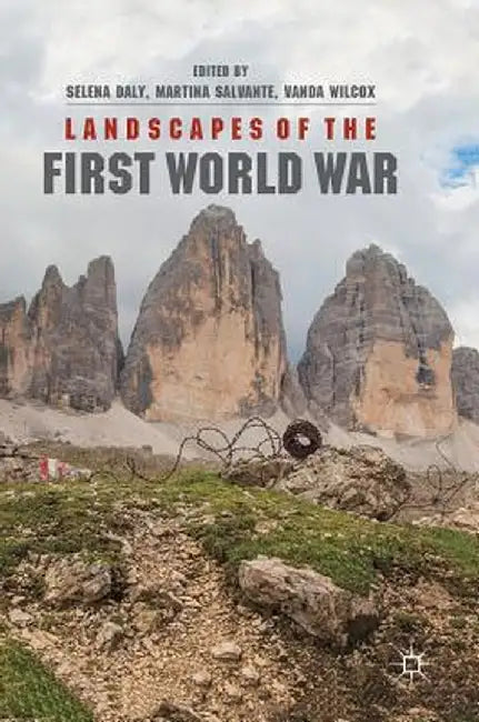 Landscapes of the First World War by Selena Daly