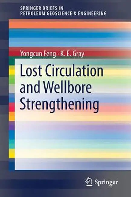 Lost Circulation and Wellbore Strengthening by Yongcun Feng