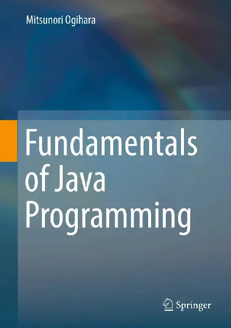Fundamentals of Java Programming- by Ogihara