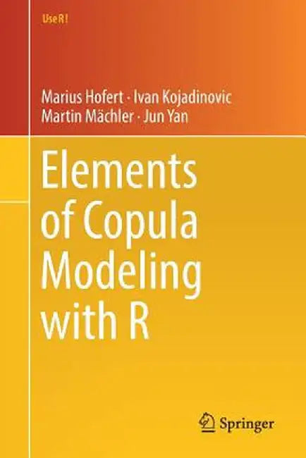 Elements of Copula Modeling with R by Marius Hofert