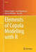 Elements of Copula Modeling with R by Marius Hofert