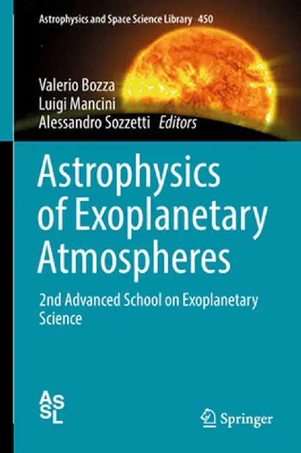 Astrophysics of Exoplanetary Atmospheres: 2nd Advanced School on Exoplanetary Science by Valerio Bozza