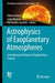 Astrophysics of Exoplanetary Atmospheres: 2nd Advanced School on Exoplanetary Science by Valerio Bozza