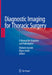 Diagnostic Imaging for Thoracic Surgery: A Manual for Surgeons and Radiologists by Michele Anzidei