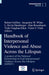 Handbook of Interpersonal Violence and Abuse Across the Lifespan: A Project of the National Partnership to End Interpersonal Violence Across the Lifes by Robert Geffner