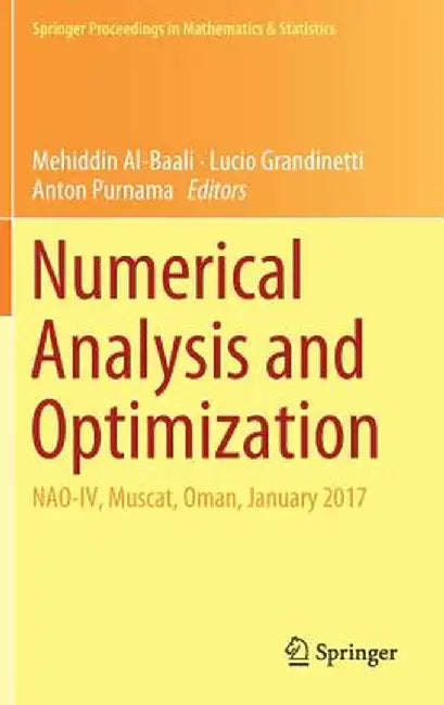 Numerical Analysis and Optimization: Nao-IV, Muscat, Oman, January 2017 by Mehiddin Al-Baali