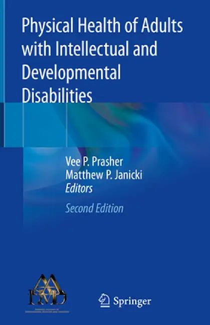 Physical Health of Adults with Intellectual and Developmental Disabilities by Vee P. Prasher