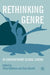 Rethinking Genre in Contemporary Global Cinema by Silvia Dibeltulo