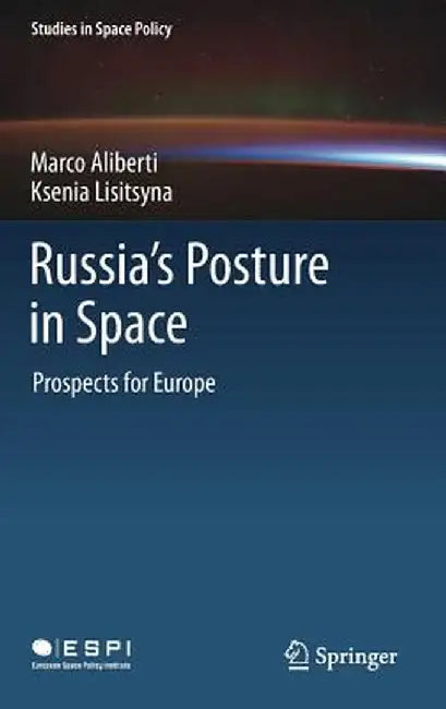 Russia's Posture in Space: Prospects for Europe by Marco Aliberti