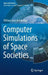 Computer Simulations of Space Societies by William Sims Bainbridge