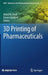 3D Printing of Pharmaceuticals by Abdul W. Basit