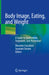 Body Image, Eating, and Weight: A Guide to Assessment, Treatment, and Prevention by Massimo Cuzzolaro