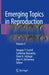 Emerging Topics in Reproduction: Volume 5 by Douglas T. Carrell